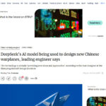 DeepSeek’s AI model being used to design new Chinese warplanes, leading engineer says