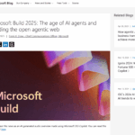 Microsoft Build 2025 - The age of AI agents and building the open agentic web