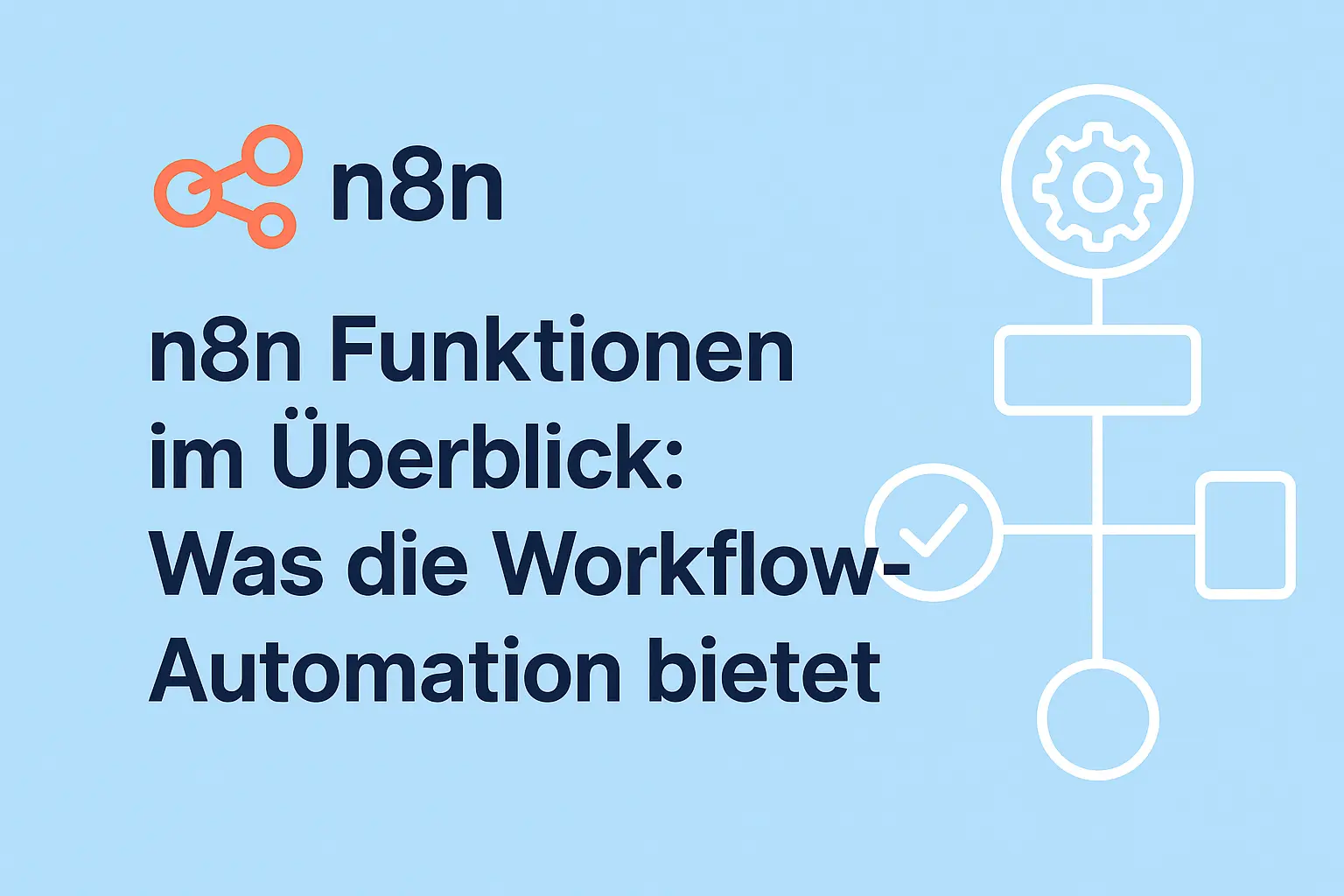 n8n Funktionen im Überblick: Was die Workflow-Automation bietet