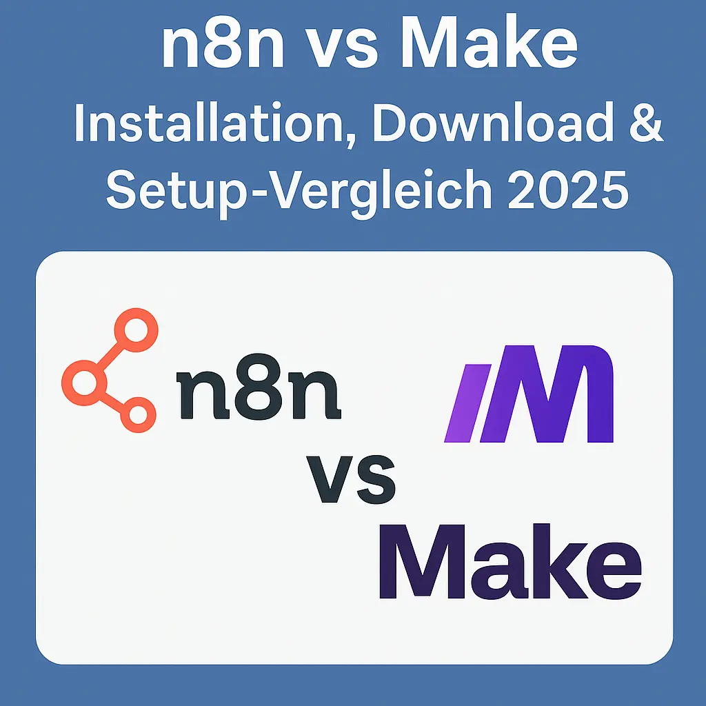 N8n vs Make: Installation, Download & Setup-Vergleich 2025