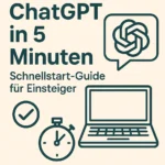 ChatGPT in 5 Minuten: Schnellstart-Guide für Einsteiger ChatGPT in 5 Minuten: Schnellstart-Guide für Einsteiger