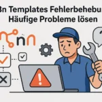 n8n Templates Fehlerbehebung: Häufige Probleme lösen n8n Templates Fehlerbehebung: Häufige Probleme lösen