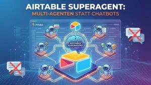 Airtable Superagent: Multi-Agenten statt Chatbots