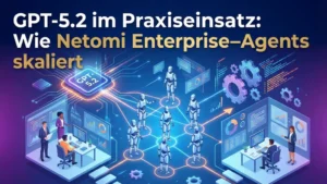 GPT-5.2 im Praxiseinsatz: Wie Netomi Enterprise-Agents skaliert