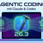 Xcode 26.3: Agentic Coding mit Claude & Codex