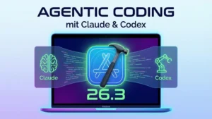 Xcode 26.3: Agentic Coding mit Claude & Codex