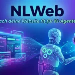 NLWeb: Mach deine Website fit für KI-Agenten NLWeb: Mach deine Website fit für KI-Agenten