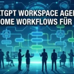 ChatGPT Workspace Agents: Autonome Workflows für Teams ChatGPT Workspace Agents: Autonome Workflows für Teams