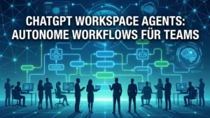 ChatGPT Workspace Agents: Autonome Workflows für Teams