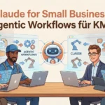 Claude for Small Business: Agentic Workflows für KMU Claude for Small Business: Agentic Workflows für KMU