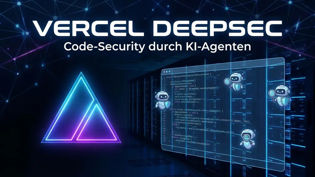 Vercel Deepsec: Code-Security durch KI-Agenten