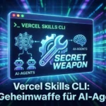 Vercel Skills CLI: Die Geheimwaffe für AI-Agents Vercel Skills CLI: Die Geheimwaffe für AI-Agents