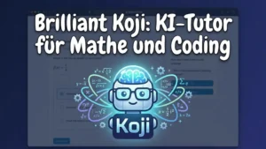 Brilliant Koji: KI-Tutor für Mathe und Coding