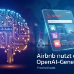 GPT-6 Astra: Airbnb nutzt neue OpenAI-Generation im Einsatz